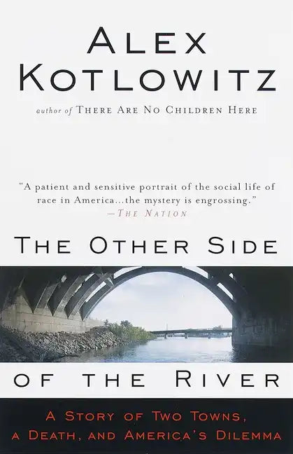 The Other Side of the River: A Story of Two Towns, a Death, and America's Dilemma - Paperback