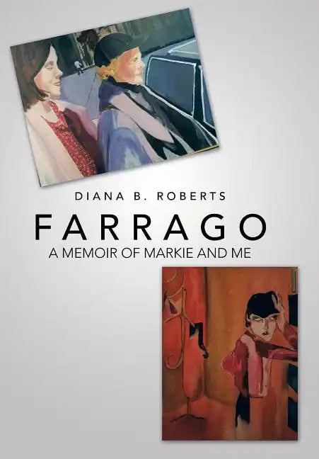 Farrago: A Memoir of Markie and Me - Hardcover