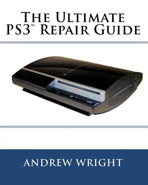 The Ultimate PS3(tm) Repair Guide - Paperback