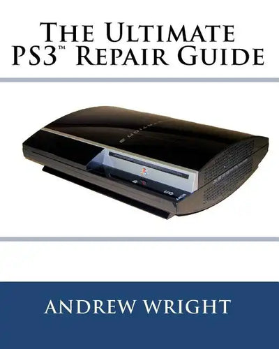 The Ultimate PS3(tm) Repair Guide - Paperback