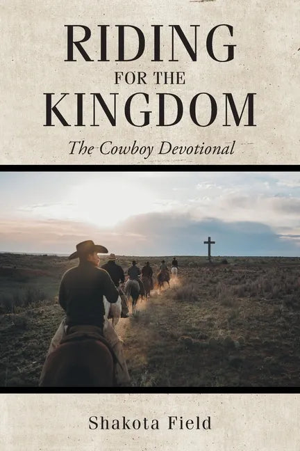 Riding for the Kingdom: The Cowboy Devotional - Paperback