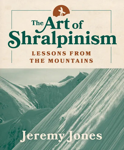 The Art of Shralpinism: Lessons from the Mountains - Paperback