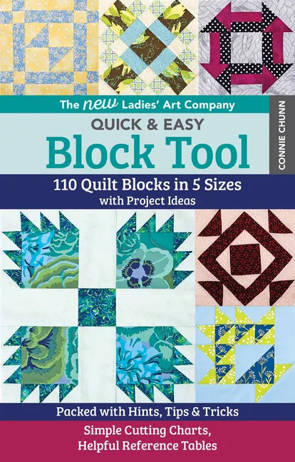 The New Ladies' Art Company Quick & Easy Block Tool: 110 Quilt Blocks in 5 Sizes with Project Ideas - Packed with Hints, Tips & Tricks - Simple Cuttin - Paperback