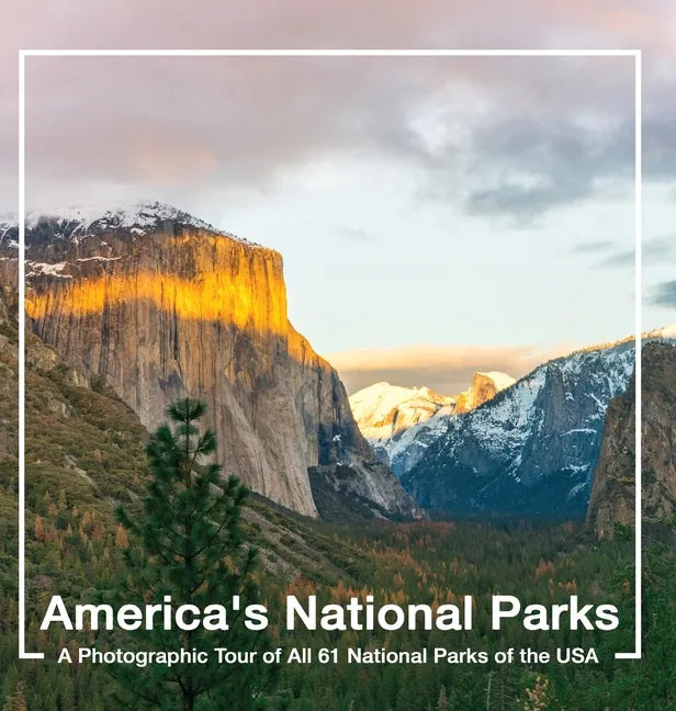 America's National Parks Book: A Photographic Tour of All 61 National Parks of the USA - Hardcover
