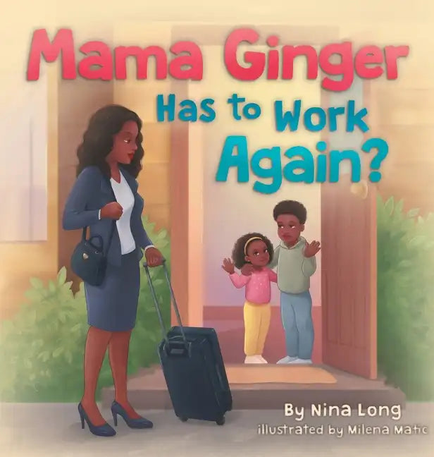 Mama Ginger Has to Work Again? - Hardcover