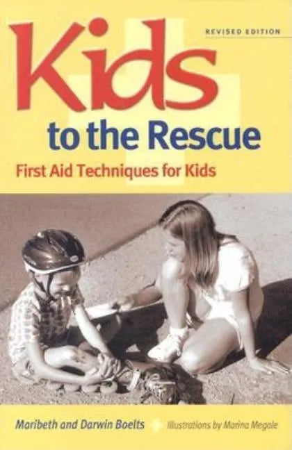 Kids to the Rescue!: First Aid Techniques for Kids - Paperback