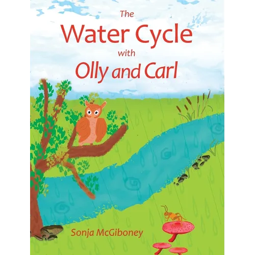 The Water Cycle with Olly and Carl - Hardcover