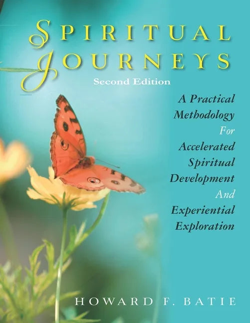 Spiritual Journeys: A Practical Methodology For Accelerated Spiritual Development And Experiential Exploration - Paperback