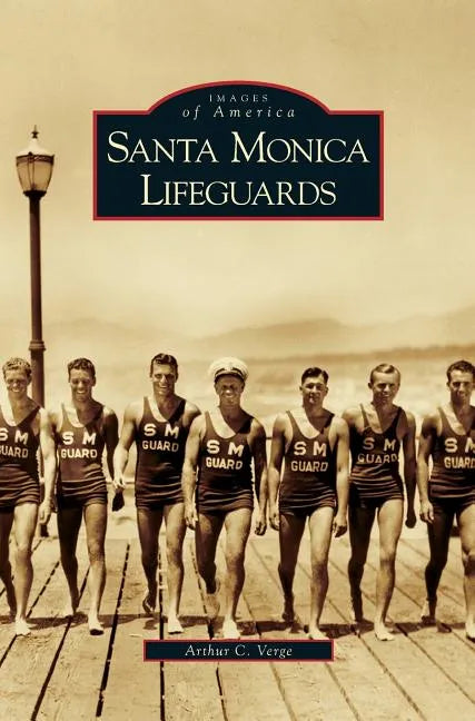 Santa Monica Lifeguards - Hardcover