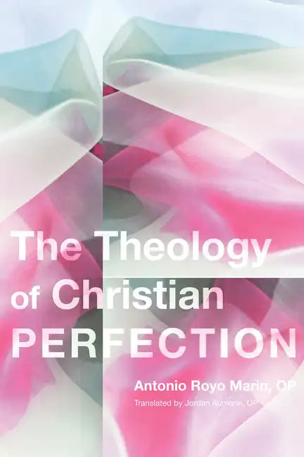 Theology of Christian Perfection - Paperback