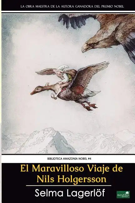 El Maravilloso Viaje de Nils Holgersson: Premio Nobel de Literatura - Paperback