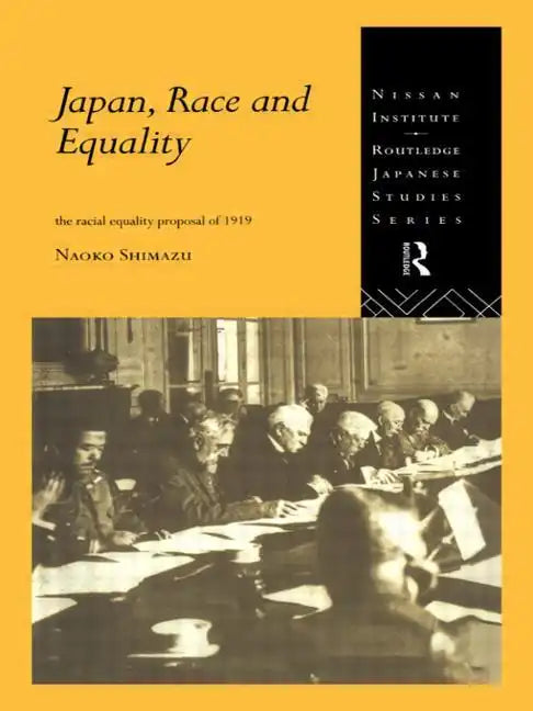 Japan, Race and Equality: The Racial Equality Proposal of 1919 - Paperback