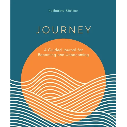 Journey: A Guided Journal for Becoming and Unbecoming - Paperback