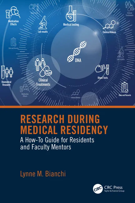 Research During Medical Residency: A How to Guide for Residents and Faculty Mentors - Paperback