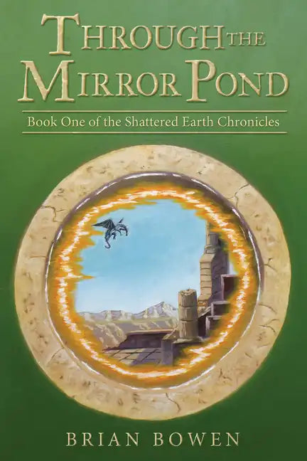Through the Mirror Pond: Book One of the Shattered Earth Chronicles - Paperback