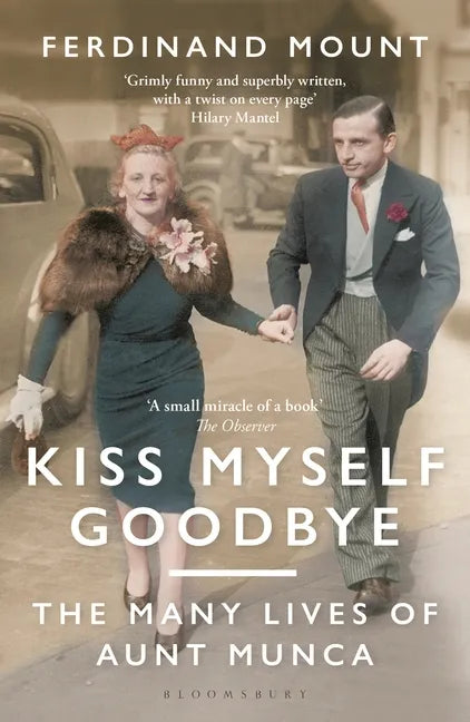 Kiss Myself Goodbye: The Many Lives of Aunt Munca - Paperback