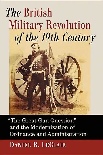 The British Military Revolution of the 19th Century: 