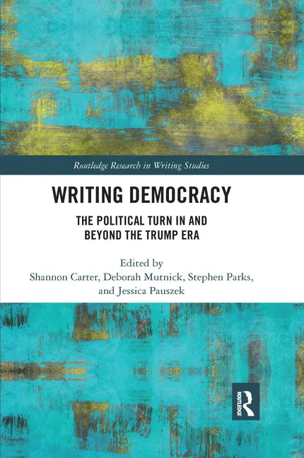 Writing Democracy: The Political Turn in and Beyond the Trump Era - Paperback
