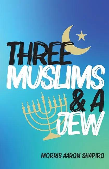 Three Muslims & A Jew - Paperback
