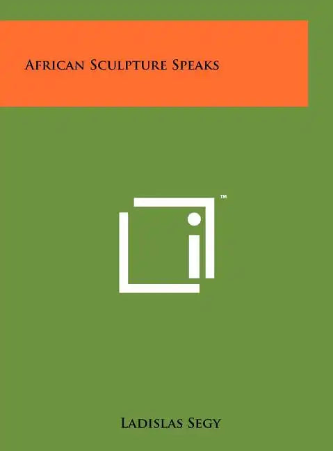 African Sculpture Speaks - Hardcover