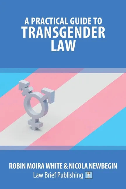A Practical Guide to Transgender Law - Paperback