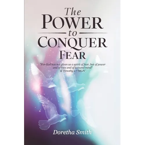 The Power To Conquer Fear, 