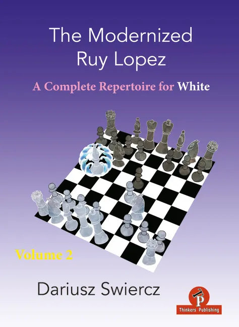 The Modernized Ruy Lopez - Volume 2: Complete Opening Repertoire for White - Paperback