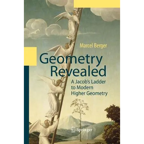 Geometry Revealed: A Jacob's Ladder to Modern Higher Geometry - Paperback