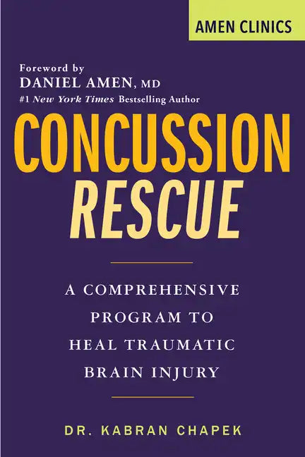 Concussion Rescue: A Comprehensive Program to Heal Traumatic Brain Injury - Paperback