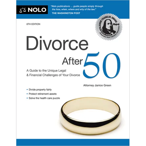 Divorce After 50: A Guide to the Unique Legal and Financial Challenges of Your Divorce - Paperback