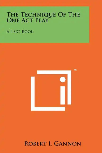 The Technique of the One Act Play: A Text Book - Paperback
