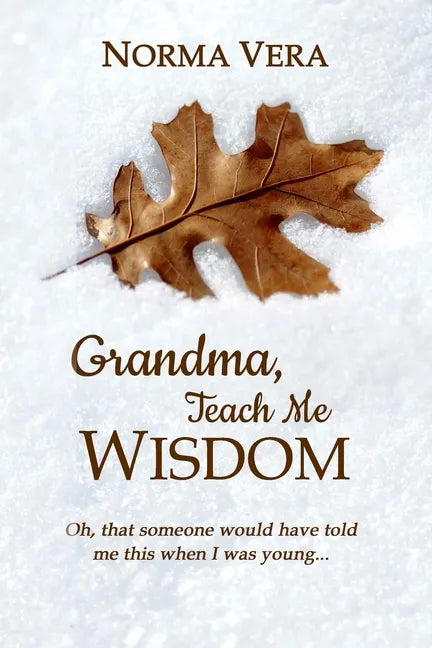 Grandma, Teach Me Wisdom - Paperback