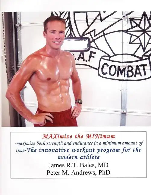 Maximize the Minimum-maximize both strength and endurance in a minimum amount of time - Paperback