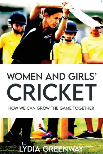 Women and Girls' Cricket: How We Can grow The Game Together - Paperback