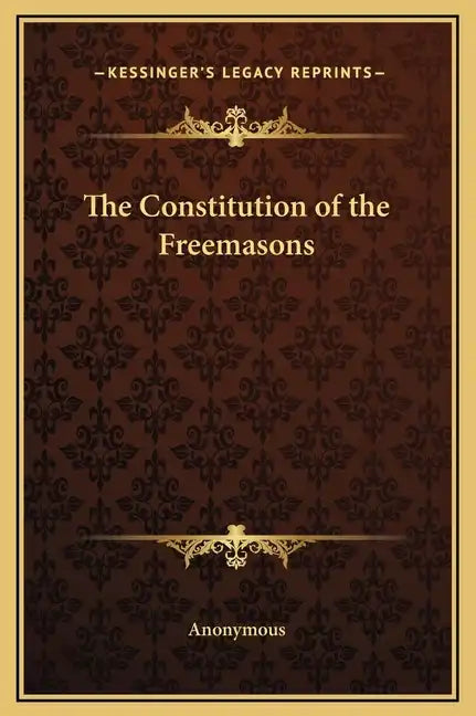 The Constitution of the Freemasons - Hardcover