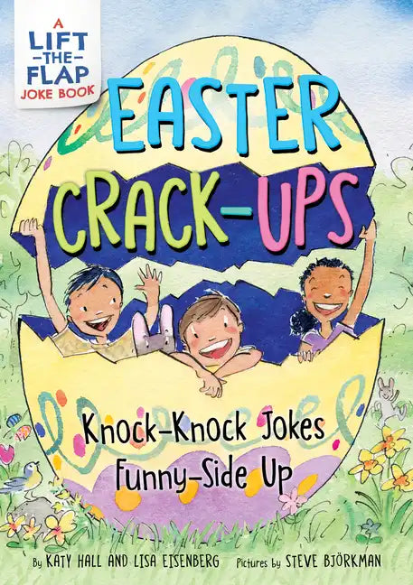 Easter Crack-Ups: Knock-Knock Jokes Funny-Side Up: A Lift-The-Flap Easter and Springtime Joke Book for Kids - Paperback