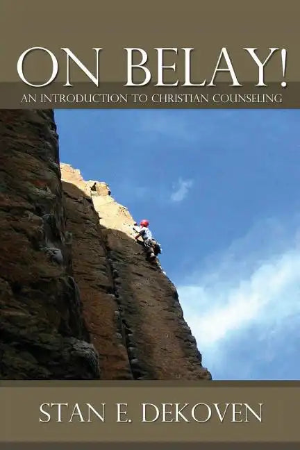 On Belay! an Introduction to Christian Counseling - Paperback