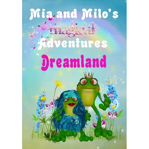 Mia and Milo's Magical Adventures - Dreamland - Hardcover