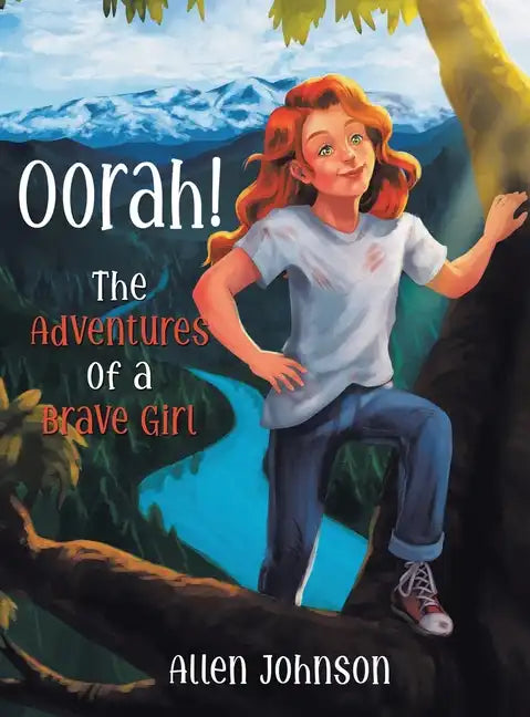 Oorah!: The Adventures of a Brave Girl - Hardcover