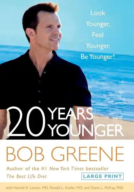20 Years Younger: Look Younger, Feel Younger, Be Younger! - Hardcover