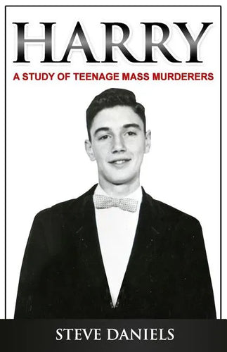 Harry: A Study of Teenage Mass Murderers - Paperback