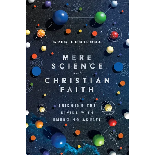 Mere Science and Christian Faith: Bridging the Divide with Emerging Adults - Paperback