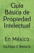 Guía Básica de Propiedad Intelectual - Paperback