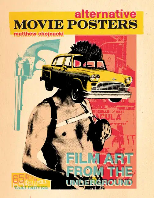 Alternative Movie Posters: Film Art from the Underground - Hardcover