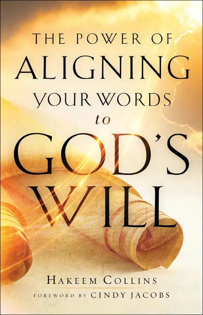 The Power of Aligning Your Words to God's Will - Paperback