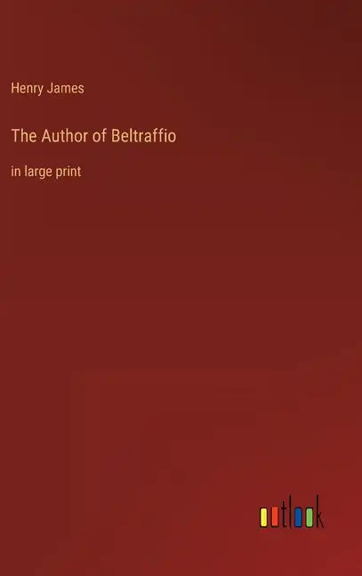 The Author of Beltraffio: in large print - Hardcover