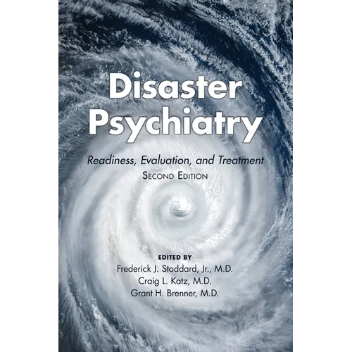 Disaster Psychiatry: Readiness, Evaluation, and Treatment - Paperback