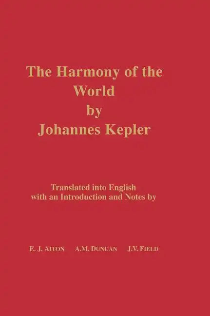 Harmony of the World by Johannes Kepler: Memoirs, American Philosophical Society (Vol. 209) - Hardcover