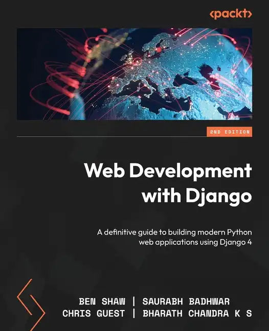 Web Development with Django - Second Edition: A definitive guide to building modern Python web applications using Django 4 - Paperback