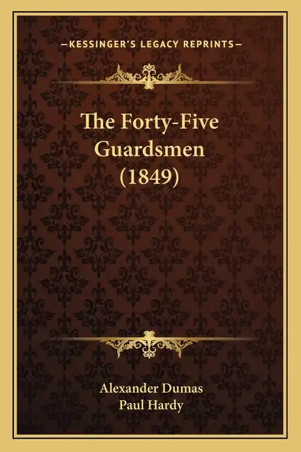 The Forty-Five Guardsmen (1849) - Paperback